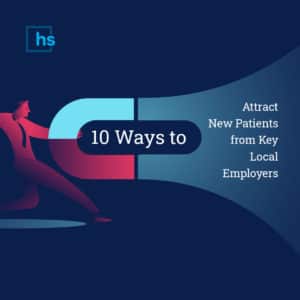 10 Ways to Attract New Patients from Key Local Employers