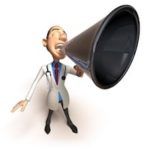 small animated doctor yelling in a megaphone against white background