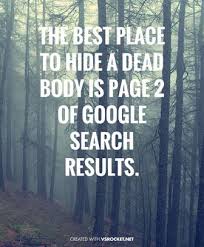"The best place to hide a dead body is page 2 of Google search results." twitter graphic