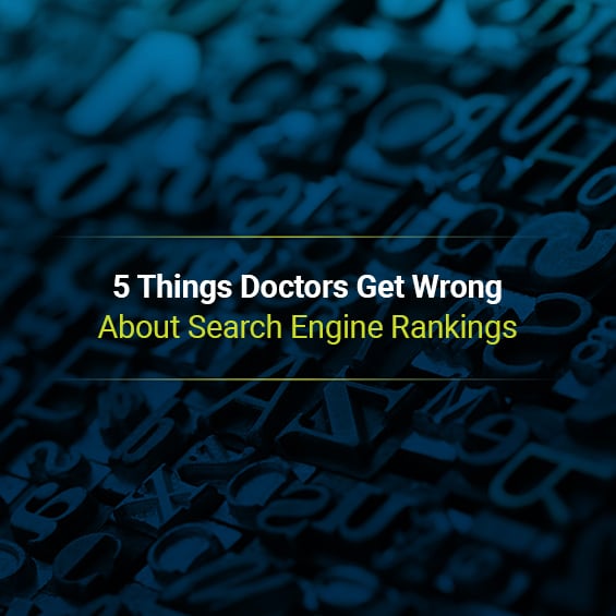 5 Things Doctors Get Wrong About Search Engine Rankings | Square Image