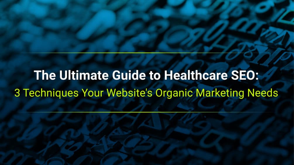 The Ultimate Guide to Healthcare SEO