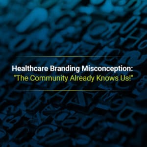 Healthcare Branding Misconception | Square Image