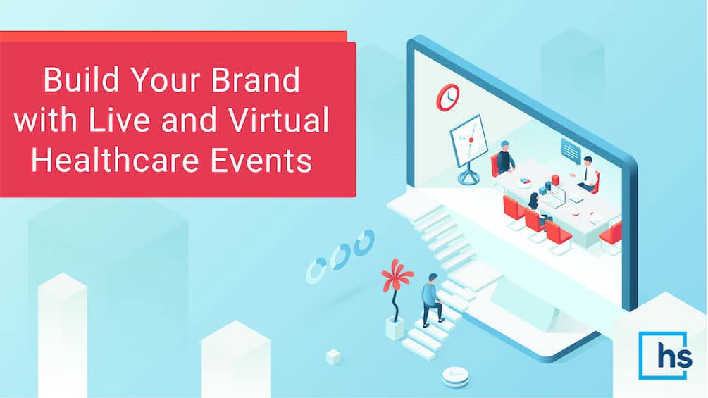 Hero image: build your brand with live and virtual healthcare events
