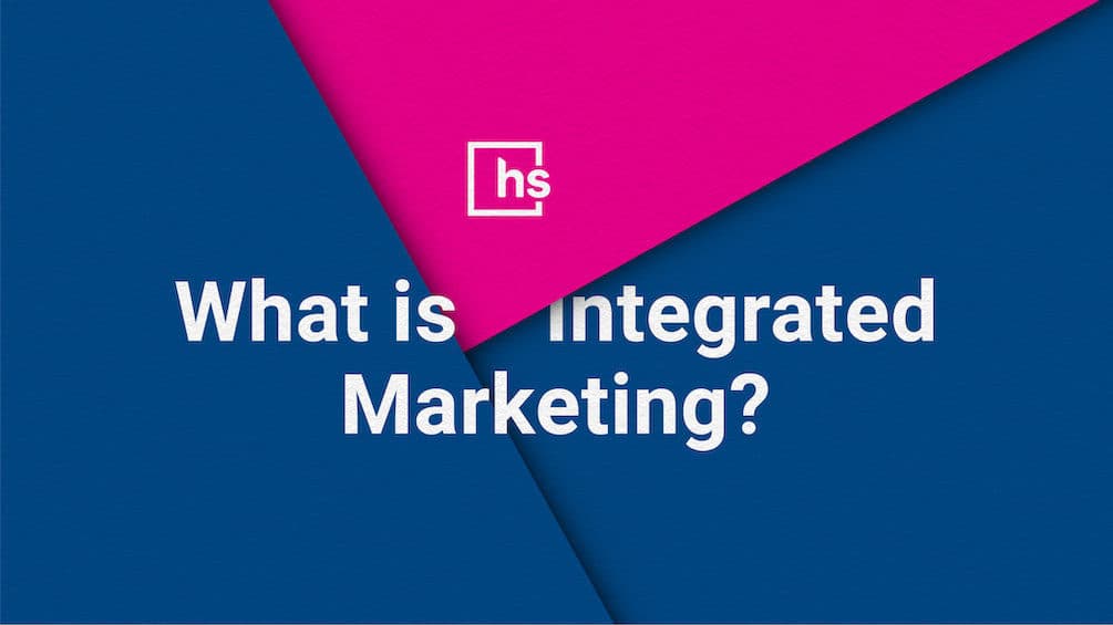 Hero image: what is integrated marketing?