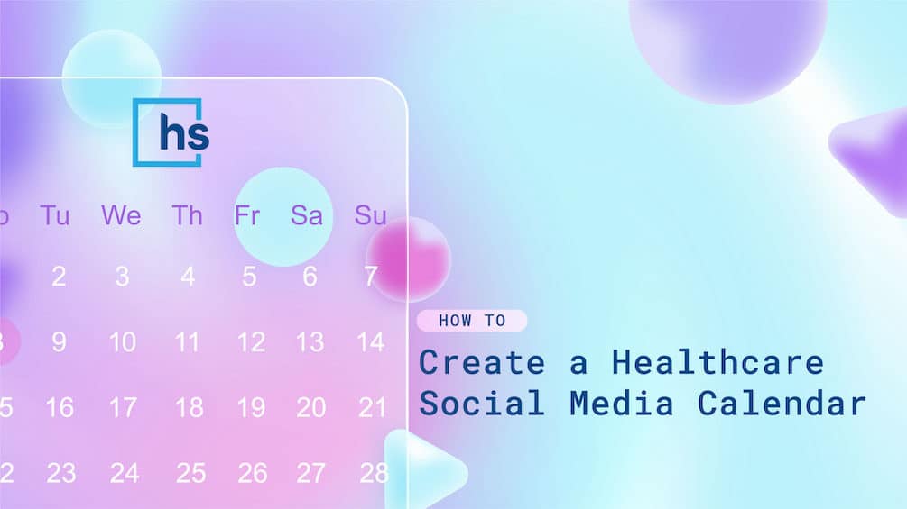 Hero image: how to create a healthcare social media calendar