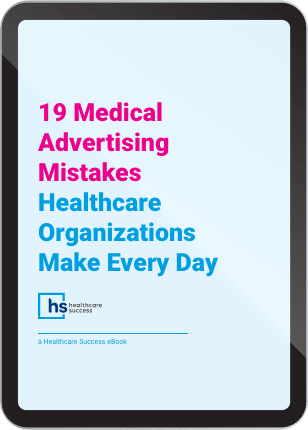 19 Medical Advertising Mistakes Healthcare Organizations Make Every Day eBook Cover