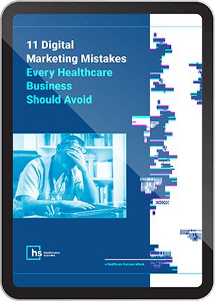 11 Digital Marketing Mistakes Every Healthcare Business Should Avoid ebook cover