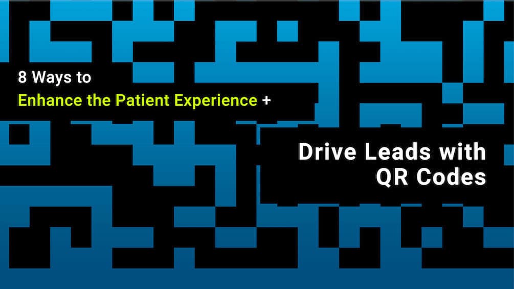 Hero image: 8 ways to enhance the patient experience and drive leads with QR codes