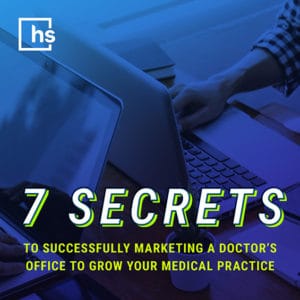 7 Secrets to Successfully Marketing a Doctor's Office