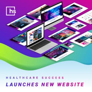 Healthcare Success Launches New Website