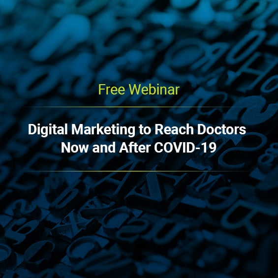 Free Webinar | Digital Marketing to Reach Doctors Now and After COVID-19