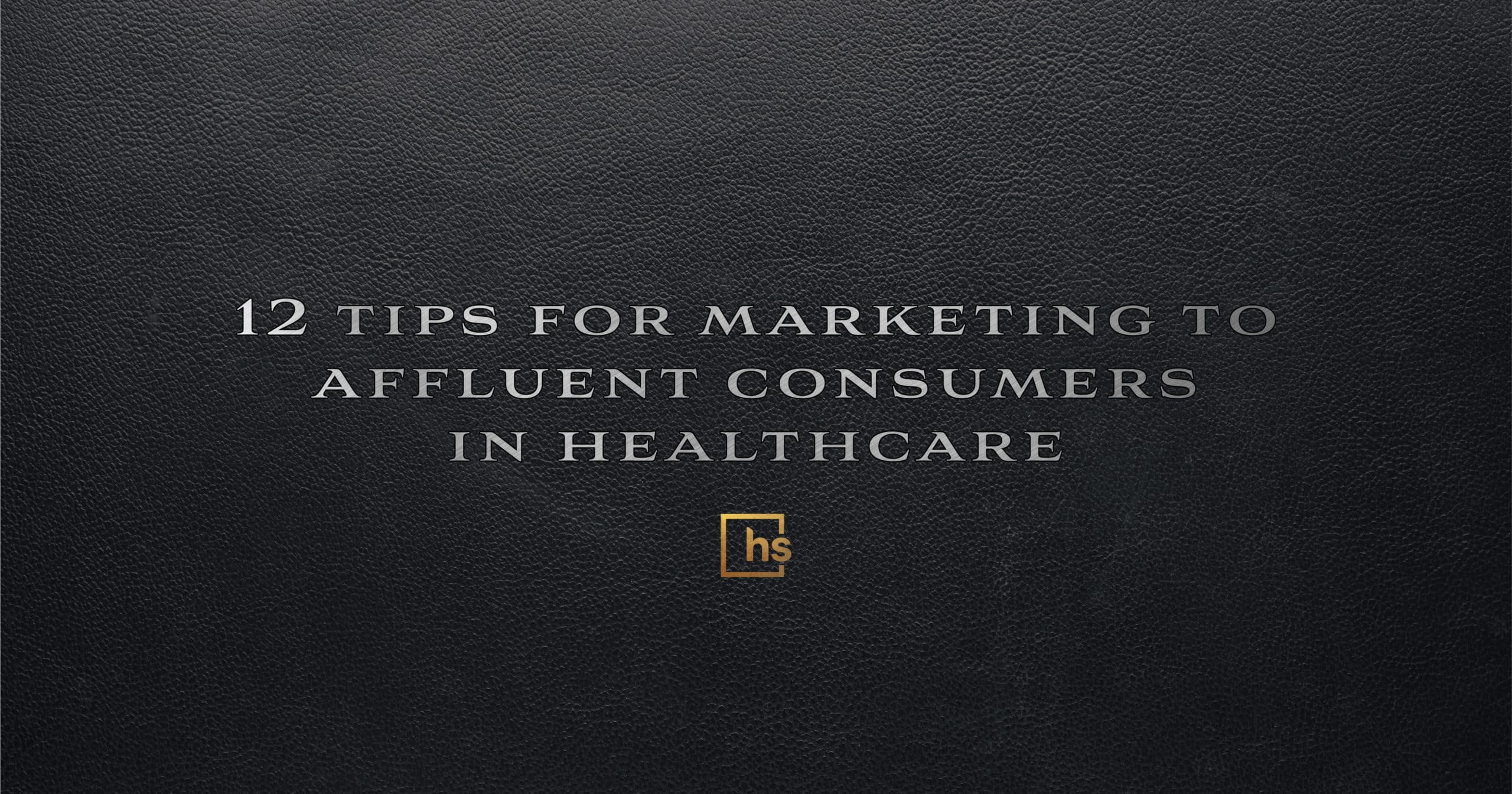 Advertising and marketing to Prosperous Shoppers | Healthcare Good fortune