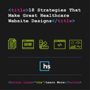 18 Strategies That Make Great Healthcare Website Designs