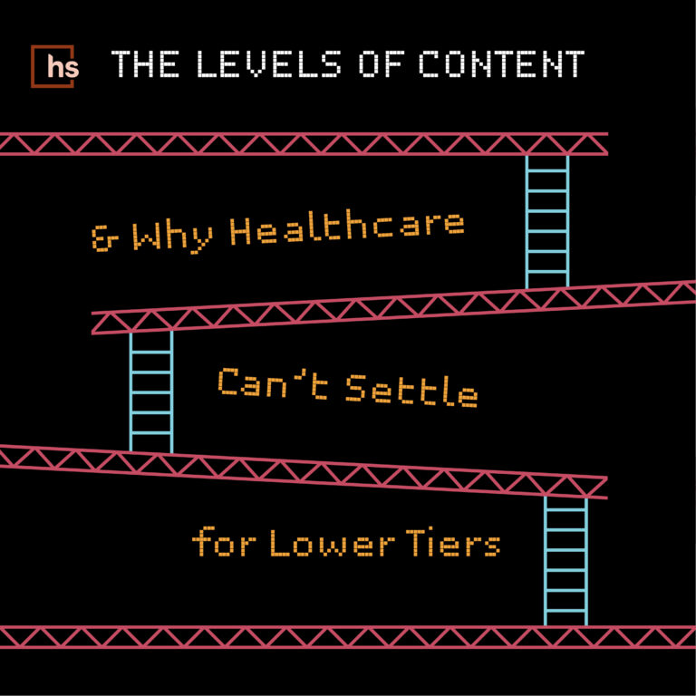 The Levels of Content & Why Healthcare Can’t Settle for Lower Tiers