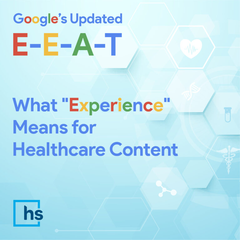 Google’s Updated E-E-A-T: What “Experience” Means for Healthcare Content
