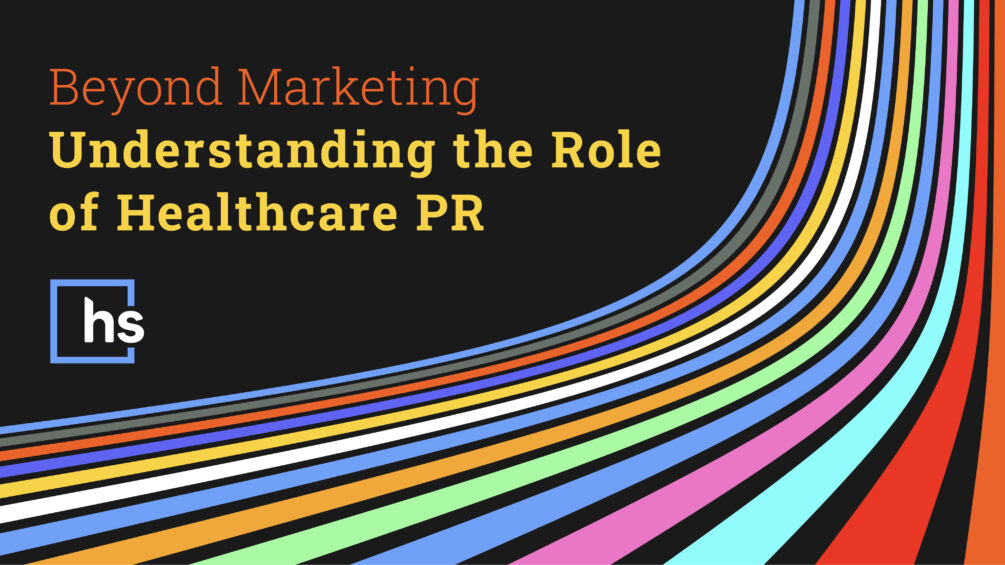 Beyond Marketing: Understanding the Role of Healthcare PR