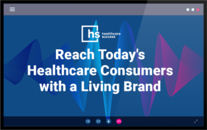 Werbinar - Reach Today's Healthcare Consumers with a Living Brand