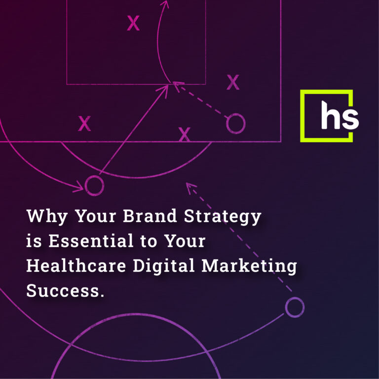 Why Your Brand Strategy is Essential to Your Healthcare Digital Marketing Success