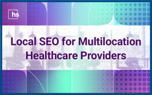 Webinar - Local SEO for Multilocation healthcare Providers