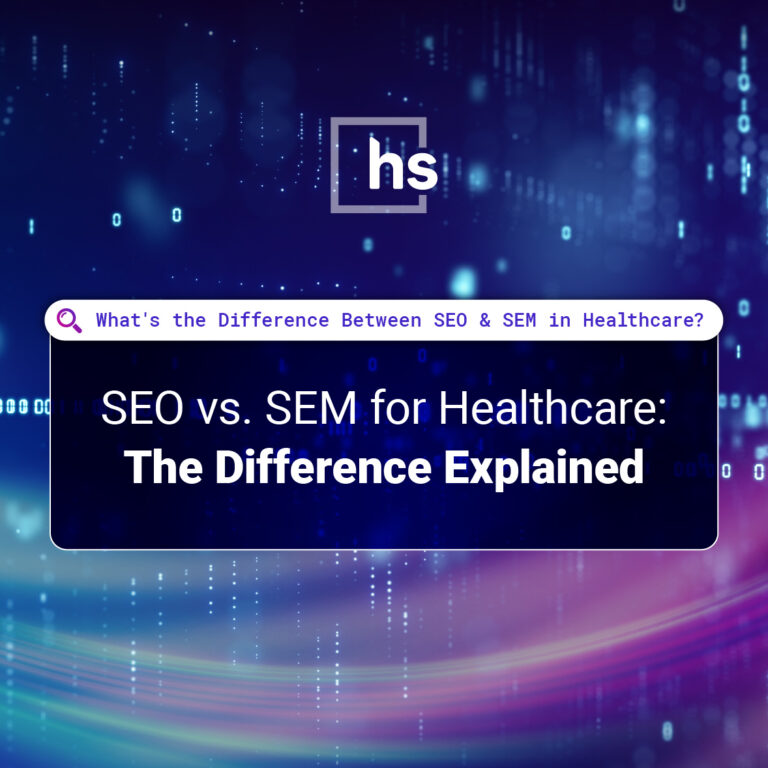SEO vs. SEM for Healthcare: The Difference Explained