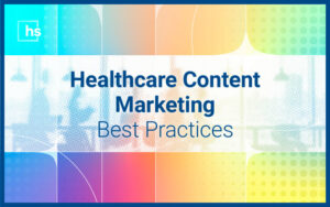 Webinar: Healthcare Content Marketing Best Practices