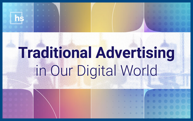 Webinar: Traditional Advertising in Our Digital World