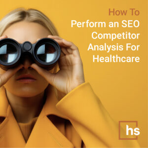 How to Perform an SEO Competitor Analysis for Healthcare