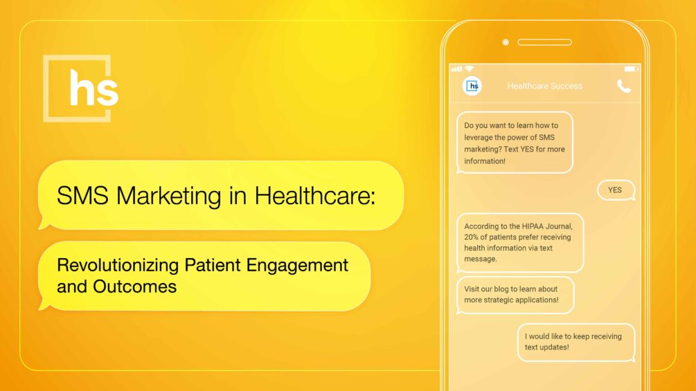 SMS Marketing in Healthcare: Revolutionizing Patient Engagement and Outcomes