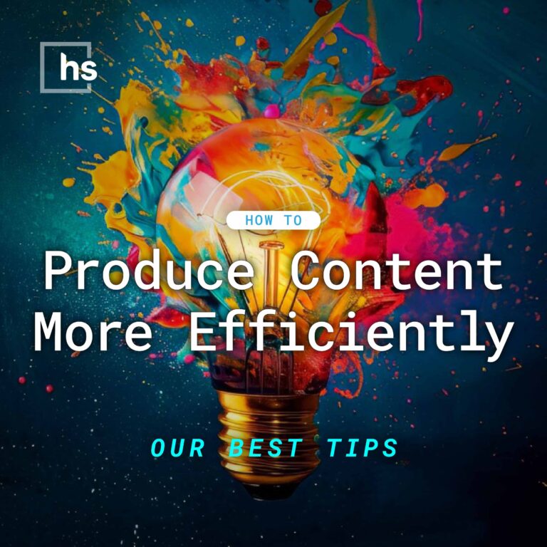 How to Produce Content More Efficiently (Our Best Tips)