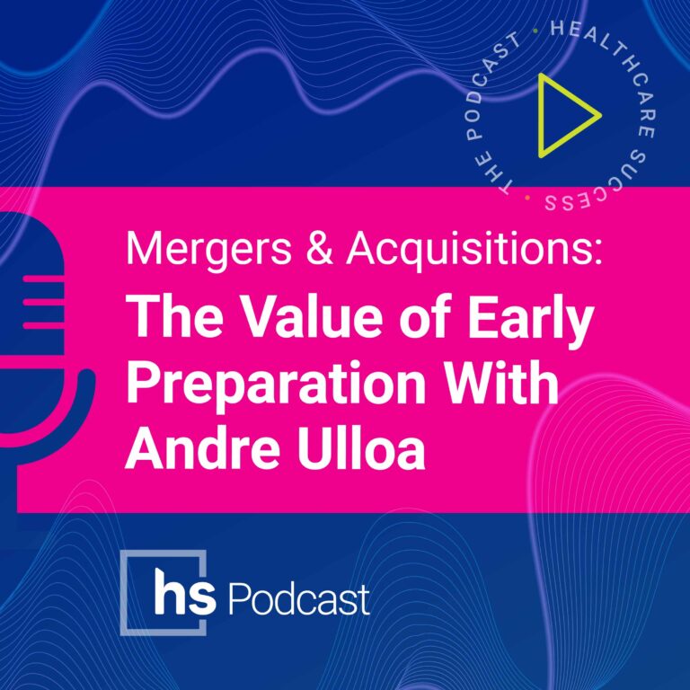 Mergers & Acquisitions: The Value of Early Preparation With Andre Ulloa