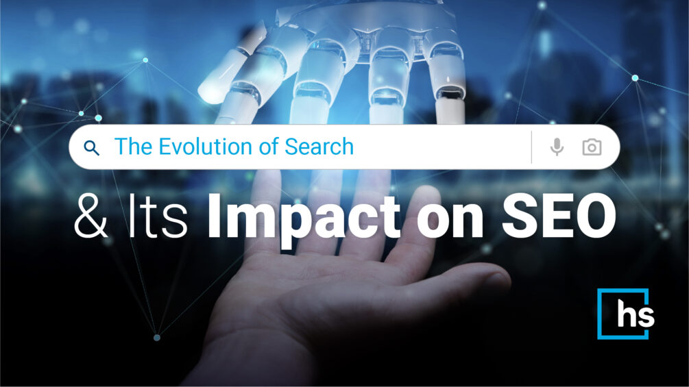 The Evolution of Search & Its Impact on SEO