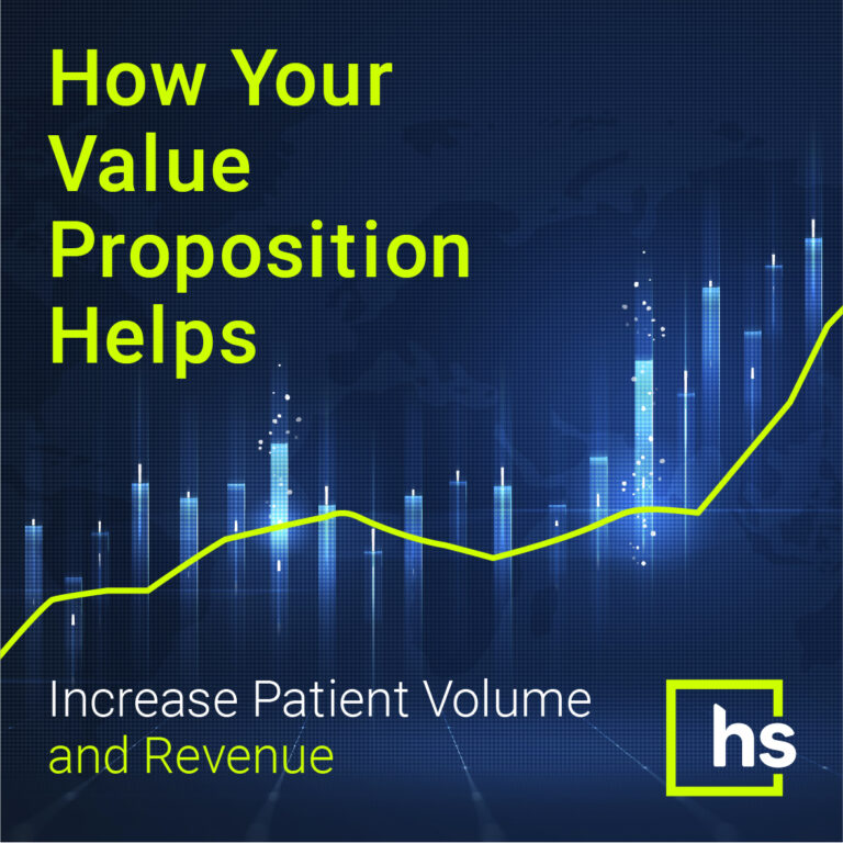 How Your Value Proposition Helps Increase Patient Volume and Revenue