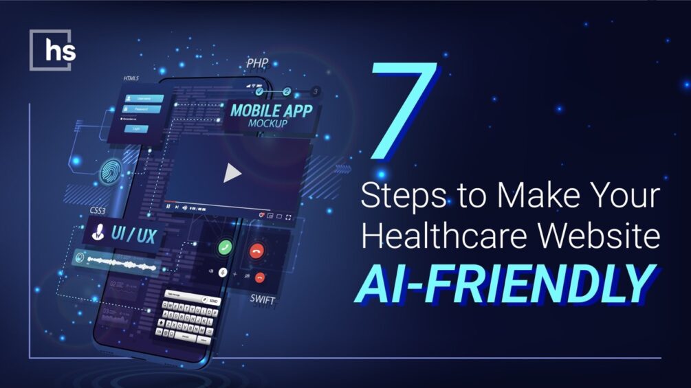 7 Steps to Make Your Healthcare Website AI-Friendly