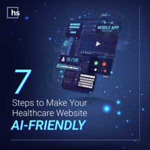 7 Steps to Make Your Healthcare Website AI-Friendly