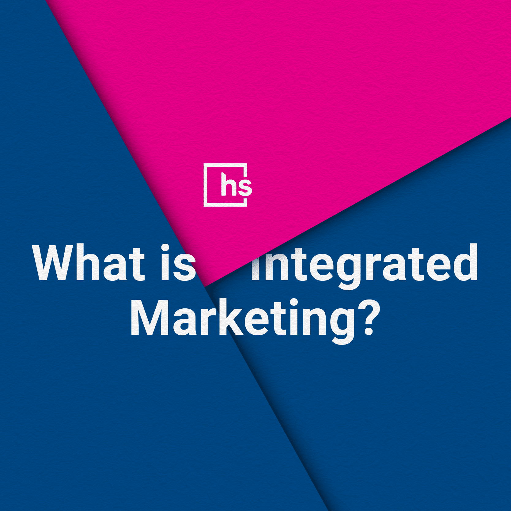 What is Integrated Marketing